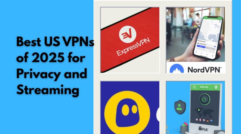 Best US VPNs of 2025 for Privacy and Streaming