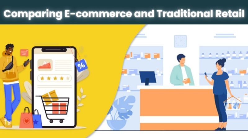 Comparing E-commerce and Traditional Retail