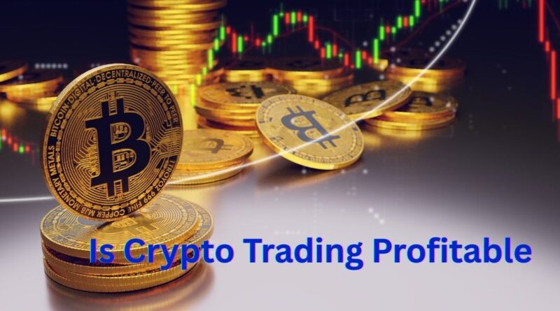 Is Crypto Trading Profitable