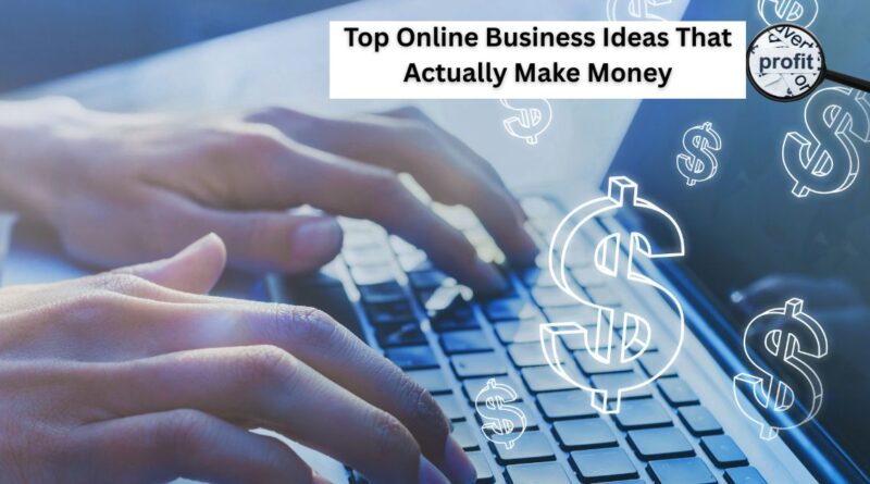 Top Online Business Ideas That Actually Make Money