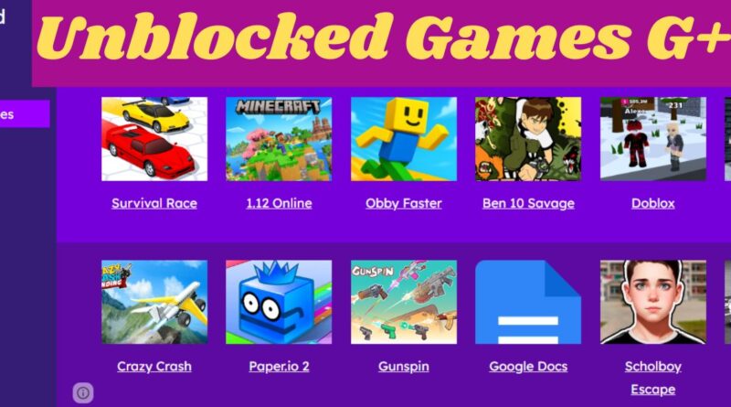 Unblocked Games G+