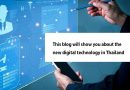 This Blog Will Show You About The New Digital Technology in Thailand