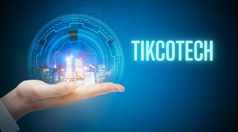 Tikcotech
